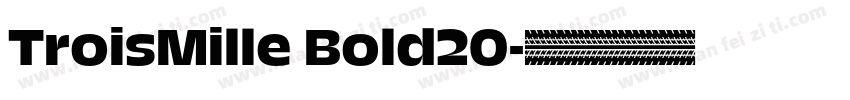 TroisMille Bold20字体转换